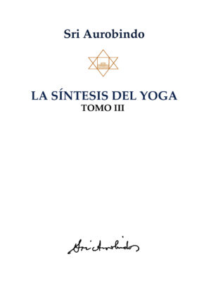La síntesis del yoga. Tomo III